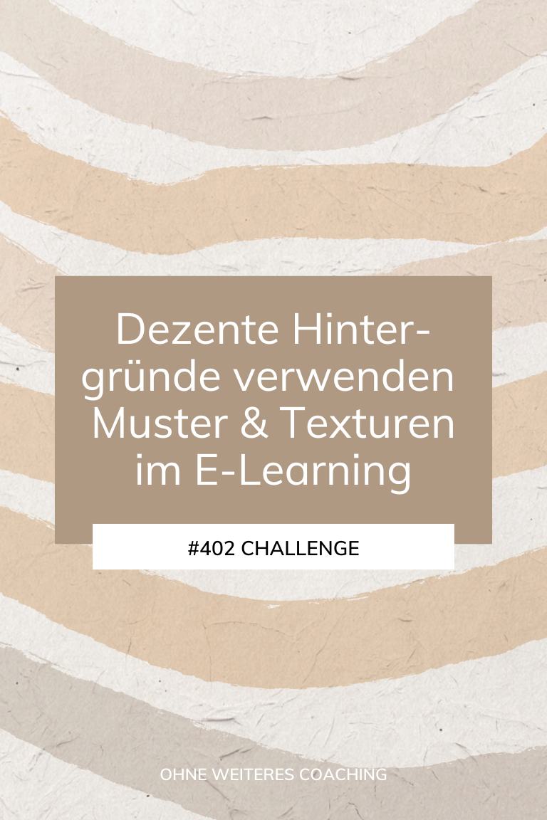 Read more about the article #402 Dezente Hintergründe verwenden – Muster & Texturen im E-Learning